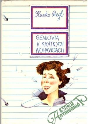 Géniovia v krátkych nohaviciach - Pregl Slavko