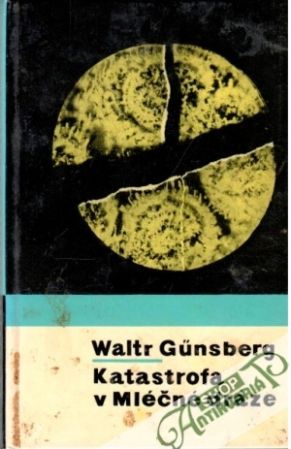 Katastrofa v Mléčné dráze - Gunsberg Waltr