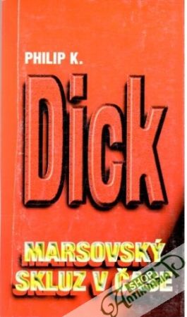 Marsovský skluz v čase - Dick Philip K.