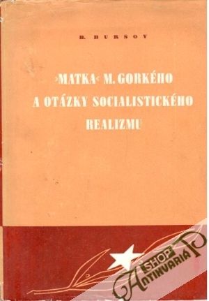 Obal knihy Matka M. Gorkého a otázky socialistického realizmu