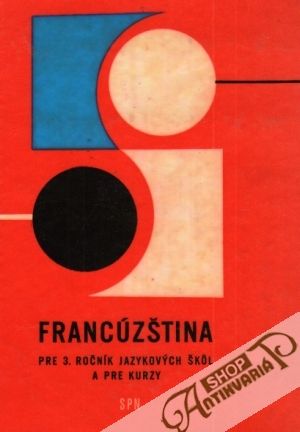 Francúzština pre 3. ročník jazykových škôl a pre kurzy - Šufliarska A.,  Beták R.