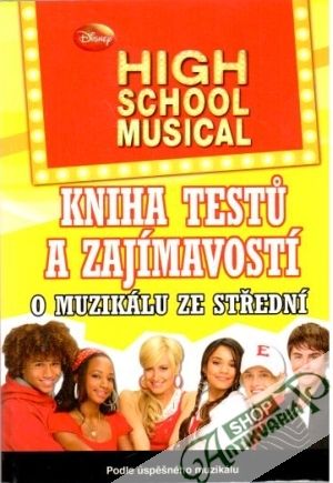 Obal knihy High School Musical - kniha testů a zajímavostí o muzikálu ze střední  