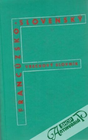 Francúzsko - slovenský vreckový slovník - Smolák Vladimír