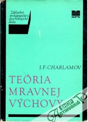 Teória mravnej výchovy - Charlamov I. F.