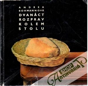 Dvanáct rozprav kolem stolu - Bohmannová Andrea