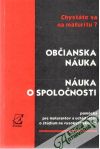 Kolektív autorov - Chystáte sa na maturitu? - Občianska náuka, Náuka o spoločnosti