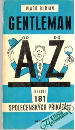 Gentleman od A do Z neboli 181 společenských přikázání - Burian Vlado