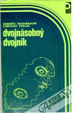 Dvojnásobný dvojník - Rosenbaum Z., Szalai L.
