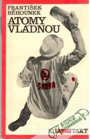Atomy vládnou - Běhounek František