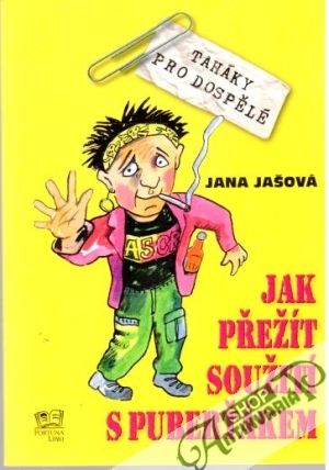 Jak přežít soužití s puberťákem - Jašová Jana