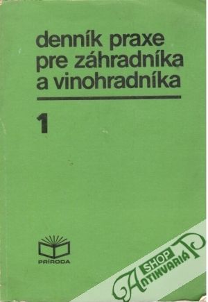 Denník praxe pre záhradkára a vinohradníka - Kováč Štefan a kolektív