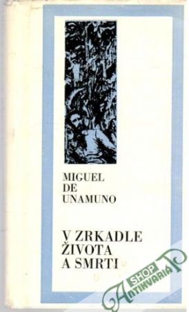 V zrkadle života a smrti - Unamuno Miguel de