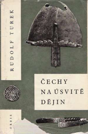 Čechy na úsvitě dějin - Turek Rudolf