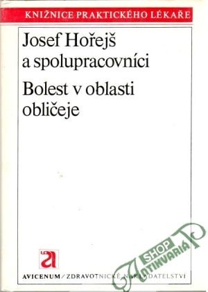 Bolest v oblasti obličeje - Hořejš Josef a kolektív