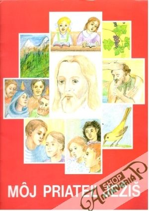 Môj priateľ Ježiš - Jurčáková Stanislava, Syneková Mária