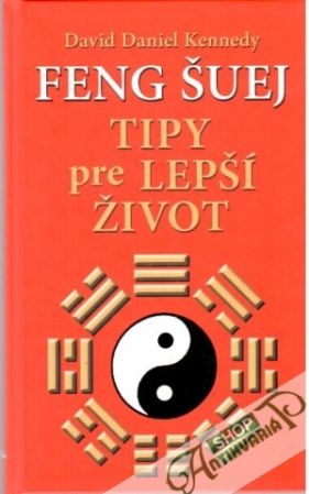 Feng šuej - Tipy pre lepší život - Kennedy David Daniel