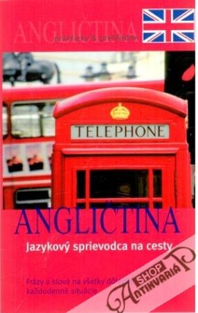 Angličtina - jazykový sprievodca na cesty - Kolektív autorov