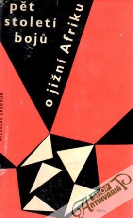 Pět století bojů o jižní Afriku - Svoboda Milosla