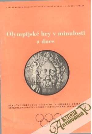 Olympijské hry v minulosti a dnes - Spáčil M. a kolektív