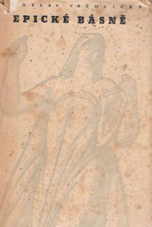 Epické básně - Vrchlický Jaroslav