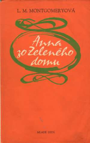 Anna zo Zeleného domu - Montgomeryová Lucy Maud