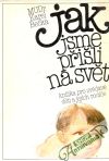 Bečka Karel - Jak jsme přišli na svět