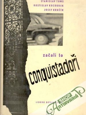 Začali to conquistadoři - Toms Stanislav a kol.