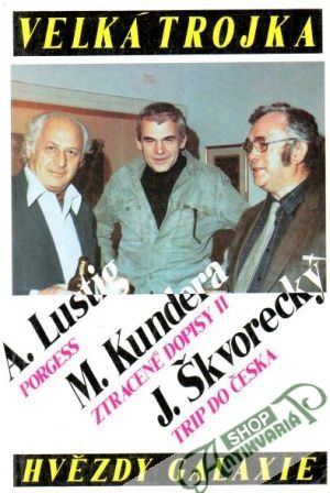Velká trojka - Lustig A, Kundera M., Škvorecký J.