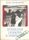 Dvořáková Zora - Stezkami domova a inspirace