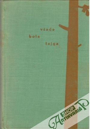 Všade bola tajga - Noháč Zdeněk, Oborský Stanislav