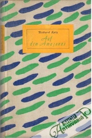 Auf dem Amazonas - Katz Richard