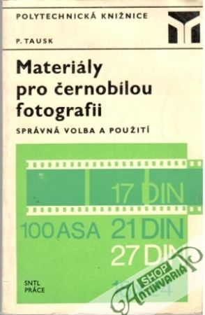 Materiály pro černobílou fotografii - Tausk P.