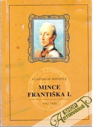Mince Františka I. (1792-1835) - Novotný Vlastislav