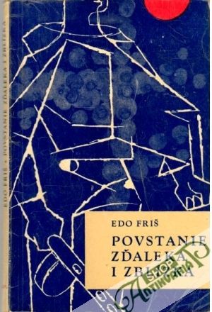 Povstanie zďaleka i zblízka - Friš Edo