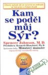 Johnson Spencer - Kam se poděl můj Sýr?  
