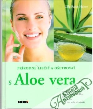 Obal knihy Prírodne liečiť a ošetrovať s Aloe vera