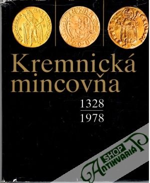 Kremnická mincovňa 1328 - 1978 - Kazimír Štefan, Hlinka Jozef