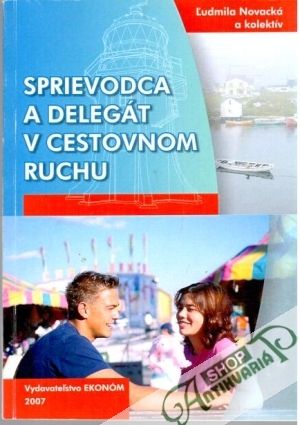 Obal knihy Sprievodca a delegát v cestovnom ruchu