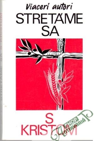 Stretávame sa s Kristom - Kolektív autorov