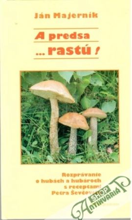 A predsa... rastú! - Majerník Ján