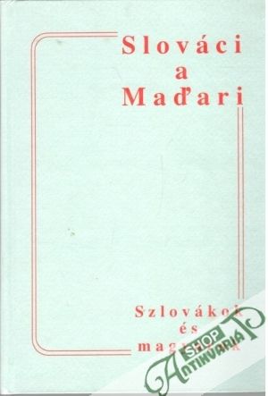 Slováci a Maďari - Szlovákok és magyarok - Mináč V. a kolektív
