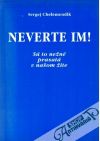 Chelemendik Sergej - Neverte im!