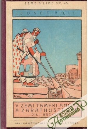 V zemi Tamerlanově a Zarathuštrově - Díl I. - Aul Josef