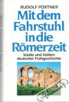 Portner Rudolf - Mit dem Fahrstuhl in die Römerzeit. 