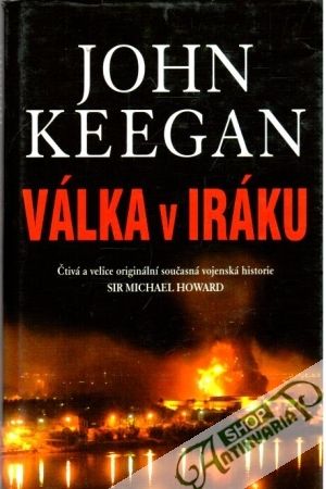 Válka v Iráku - Keegan John