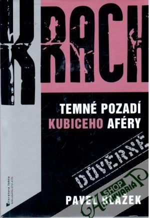 Obal knihy Krach: Temné pozadí Kubiceho aféry