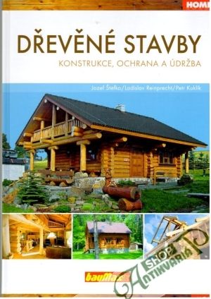 Dřevěné stavby - Štefko J., Reinprecht L., Kuklík P.