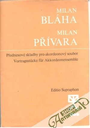 Přednesové skladby pro akordeonový soubor - Bláha Milan, Přívara Milan