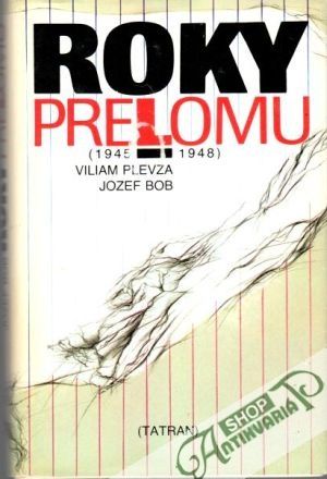 Obal knihy Roky prelomu (1945 - 1948)