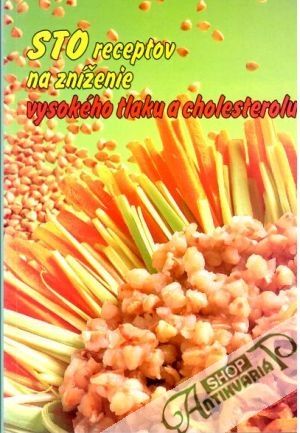 Obal knihy Sto receptov na zníženie vysokého tlaku a cholesterolu
